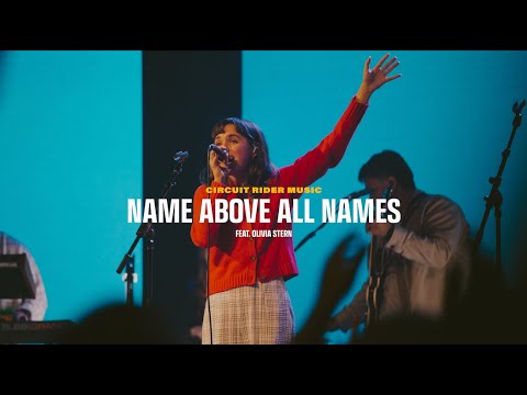 Name Above All Names | Circuit Rider Music, Olivia Stern
