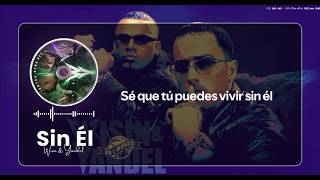 Wisin &amp; Yandel - Sin Él (Letra / Lyrics)