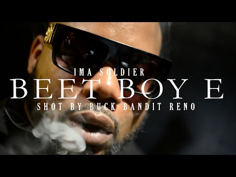 Beet Boy E - Ima Soldier OFFICIAL FREESTYLE VIDEO (Shot By Buck Bandit Reno)
