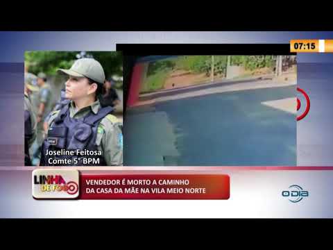 LINHA DE FOGO 31 01 2020 VENDEDOR É MORTO A CAMINHO DA CASA DA MíE NA VILA MEIO NORTE