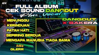 Download lagu FULL ALBUM DANGDUT X SAKERA CEK SOUND • MUSIK CLARITY PLUS VOKAL HOREG PREMIUM 🎶 mp3