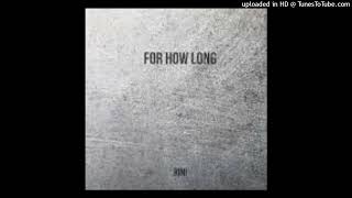 FOR HOW LONG RMX ft.RINI