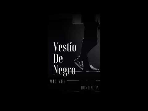 Don Dadda X MIC VEE- Vestio De Negro