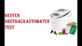 Die Besten Brotbackautomaten Test