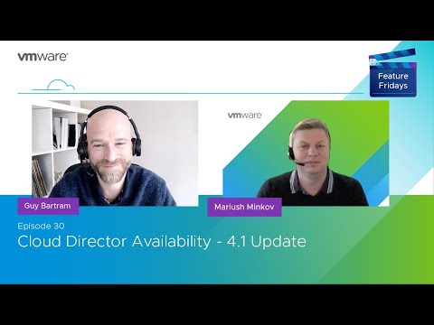 Feature Friday Episode 30 - Cloud Director Availability 4 1 update