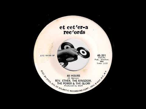 Rev. Ether, The Kingdom, The Power & The Glory - 48 Hours [Et Cet'er-A] 1970 Crossover Soul 45 Video