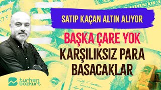 Daha beteri geliyor, o parayı satan altın alıyor | Turhan Bozkurt