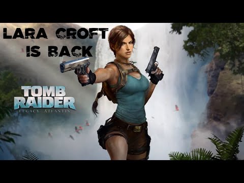 Tomb Raider: Legacy of Atlantis – A Classic Reimagined