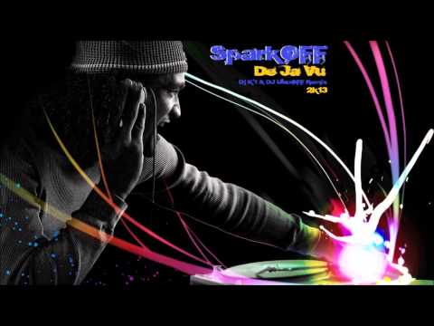 SparkOFF   DeJa Vu DJ K`1