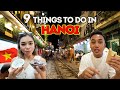 9 Things To DO SEE EAT When In Hanoi Vietnam