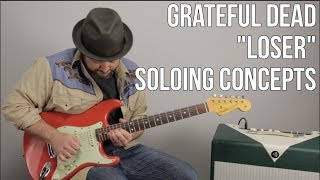 Grateful Dead Lead Guitar Lesson - Jerry Garcia Inspired Concepts for &quot;Loser&quot;