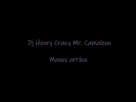 Manos arriba Mr Camaleon Dj Henry Crazy