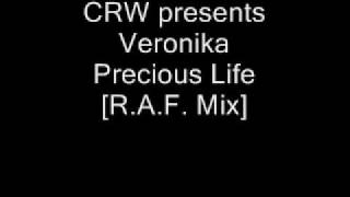 CRW presents Veronika - Precious Life [R.A.F. Mix]