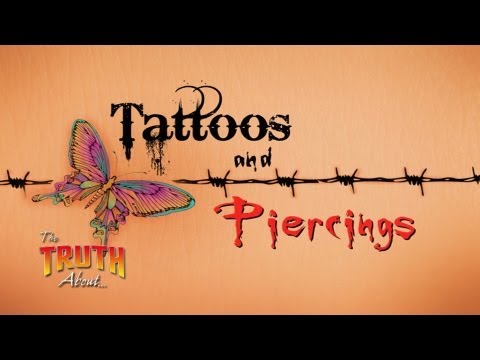 真実を知ってください...タトゥーとピアス (The Truth About... Tattoos and Piercings)