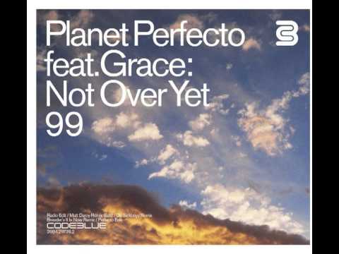 Planet Perfecto (feat. Grace) - Not Over Yet 99