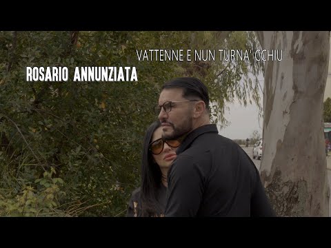 Rosario Annunziata - Vattenne e nun turnà cchiù