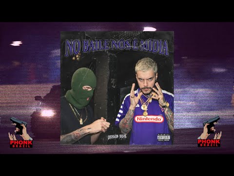Dragon Boy$ - No Baile Nós É Mídia [Phonk Brazil]  💥