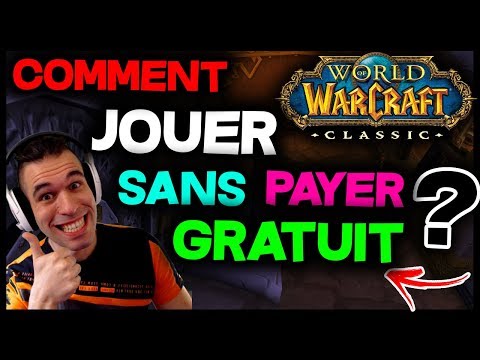 WOW CLASSIC : COMMENT JOUER SANS PAYER D'ABONNEMENT ?