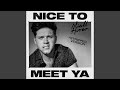 Nice To Meet Ya (Stripped Version) Nice To Meet Ya (Stripped Version)
