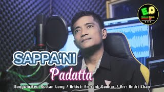 Download lagu Lagu bugis sedih viral -SAPPA'NI PADATTA - EMMANK QADHAR - Songwriter: SULTAN LONG - Arr: Andri Khan mp3