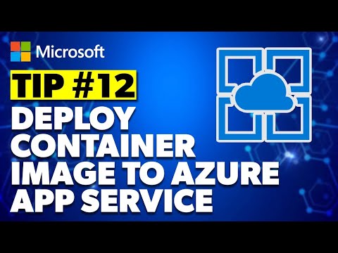 Tip 12: Deploying a container image to Azure App Service from Docker Hub