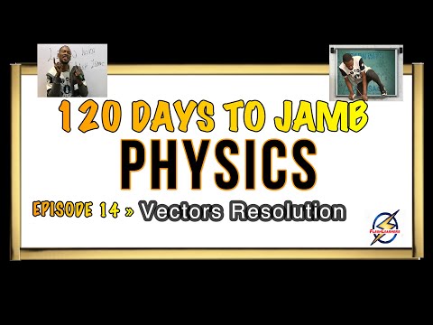 Vectors Resolution » 120 Days To Jamb Physics - Episode 14