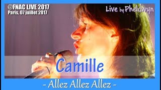 Camille - Allez, allez, allez ... - live@FNAC Live 2017 (Paris), 07 juil. 2017