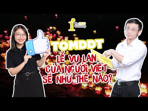 [Thầy Ơi, Mình Đi Đâu Thế?] Lễ Vu Lan Của Người Việt Sẽ Như Thế Nào?