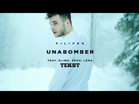Filipek ft. Śliwa - Unabomber[TEKST]