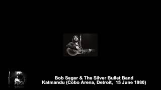 Bob Seger &amp; The Silver Bullet Band - Katmandu (Cobo Arena, Detroit, 15 June 1980)