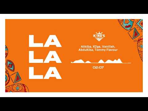 Alikiba + Vanillah + K2ga +Abdukiba + Tommy Flavour - La La La (Official Audio)