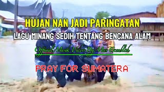 Download lagu Lagu Minang Tentang Bencana Alam - Hujan Nan Jadi Paringatan - Pop Minang Sedih Terbaru 2025 mp3