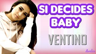 Ventino - Si Decides (Baby) Letra