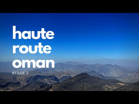 Haute Route Oman - Stage 2 - (7th March 2020)