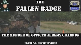 The Fallen Badge | The Murder of Officer Jeremy Charron