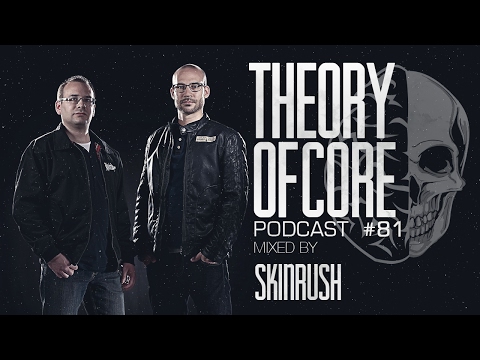 Theory Of Core - Podcast #81 Mixed By Skinrush