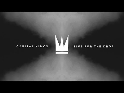 Capital Kings - Live For The Drop (Official Audio Video)