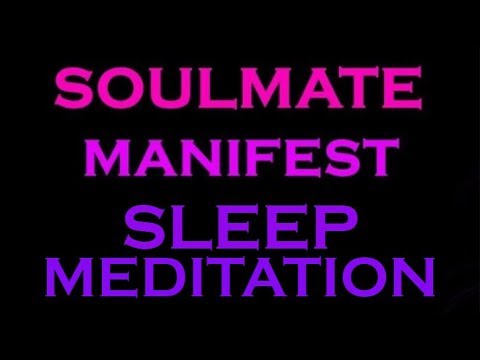 SOULMATE Manifest~ Sleep Meditation ~ Guided Meditation for Sleep Video