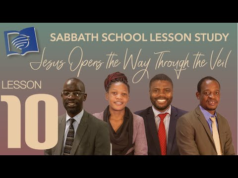 “Jesus Opens the Way Through the Veil” | Sabbath School - Lesson 10 Q1 2022