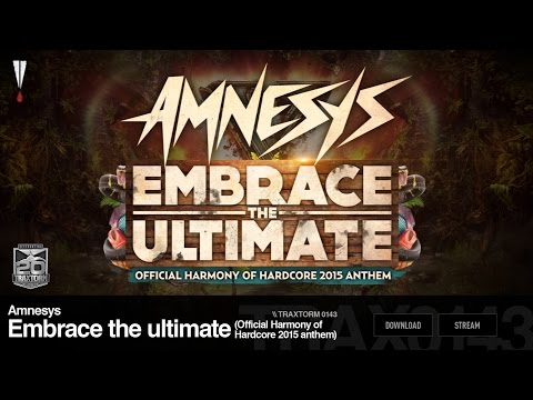 Amnesys - Embrace the ultimate (Official HoH 2015 anthem) - Traxtorm 0143 [HARDCORE]