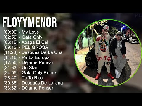 FloyyMenor 2024 MIX Nuevas Canciones - My Love, Gata Only, Apaga El Cel, PELIGROSA