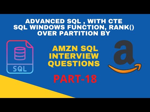 Part 18-AMZN SQL Interview Questions 2022 |With CTE | RANK() |SQL Windows Function