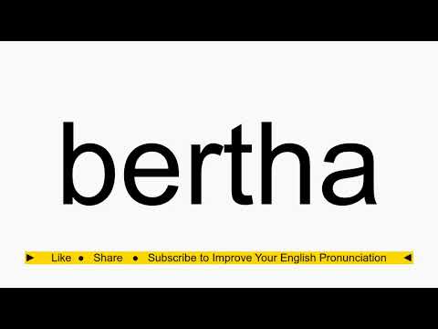 How to pronounce bertha