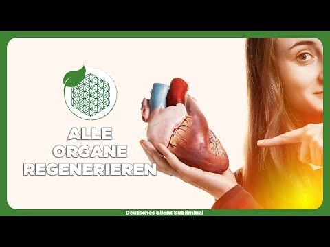 🎧 ORGANE REINIGEN & REGENERIEREN - UNIVERSELLE ORGAN REGENERATION - GESUNDE ORGANE BEKOMMEN 🌿