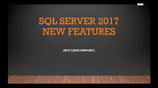 SQL Server 2017 New Features Not Linux support!