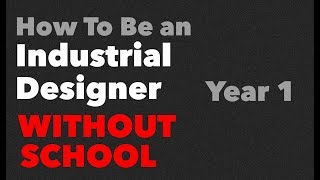First Year Industrial Design Skills that you MUST know