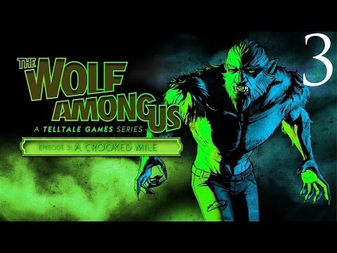 The Wolf Among Us - Walkthrough - Episode 3 - A Crooked Mile - Part 3 - Flycatcher | CenterStrain01