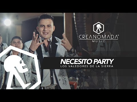 Los Valedores De La Sierra - Necesito Party  (Vídeo Oficial)