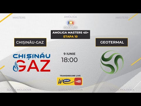 LIVE! Amoliga Masters 45+. FC Chișinău-Gaz x Geotermal. Etapa 10