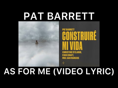 Pat Barrett - As For Me (ft. Chris Tomlin & Evan Craft) (Bilingual) (Video Lyric)